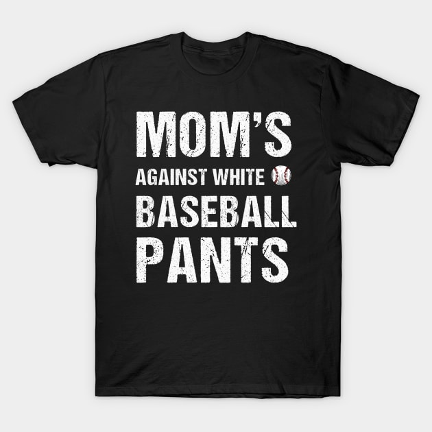 Moms against white baseball pants Funny womens baseball T-Shirt by Emouran